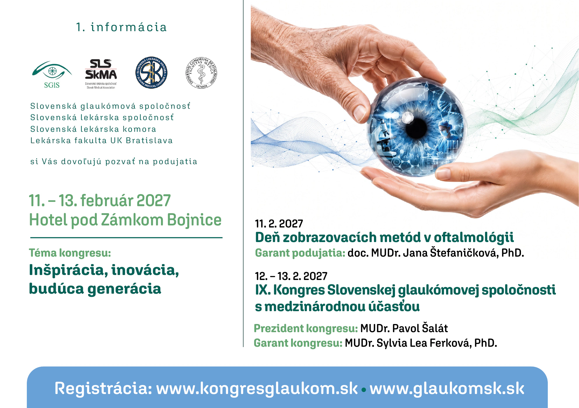 Save the date: 11. až 13. februára 2027, Hotel pod Zámkom Bojnice. Deň zobrazovacích metód v oftalmológii a IX. Kongres Slovenskej glaukómovej spoločnosti s medzinárodnou účasťou.